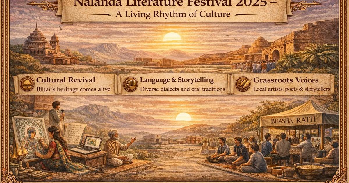 Experiencing Bihar's Heritage through the Lens of the Nalanda Literature Festival 2025