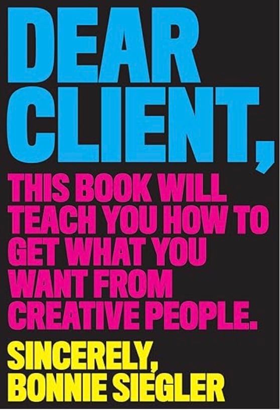 Cover of the book Dear Client by Bonnie Siegler, a guide to working with creative professionals