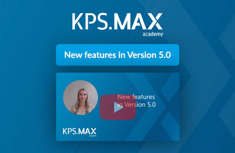 New features of KPS.MAX – Version 5.0