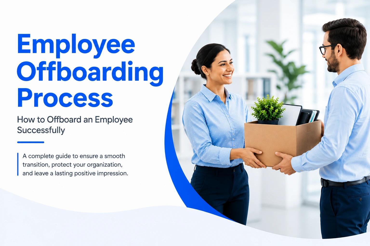Cover image for Employee Offboarding Process: How to Offboard an Employee Successfully  