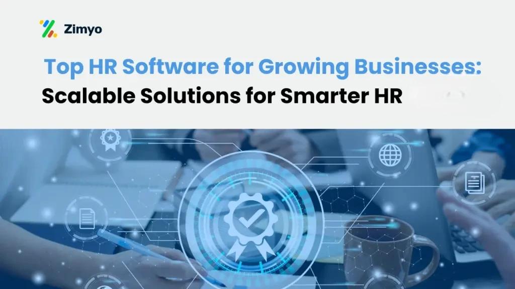 Top HR Software for Growing Businesses: Scalable Solutions for Smarter HR in 2026