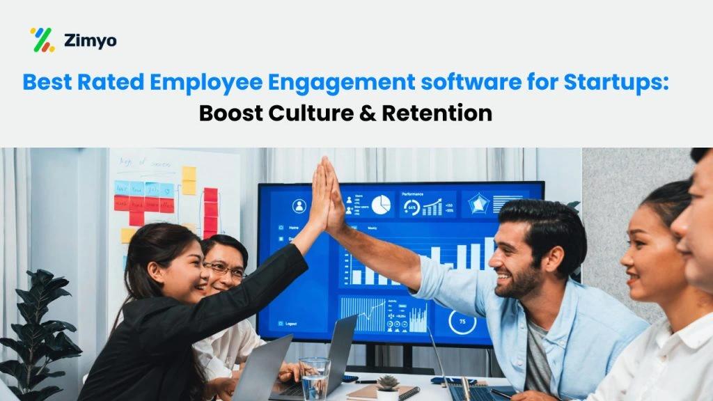 Best Rated Employee Engagement Platforms for Startups: Boost Culture & Retention
