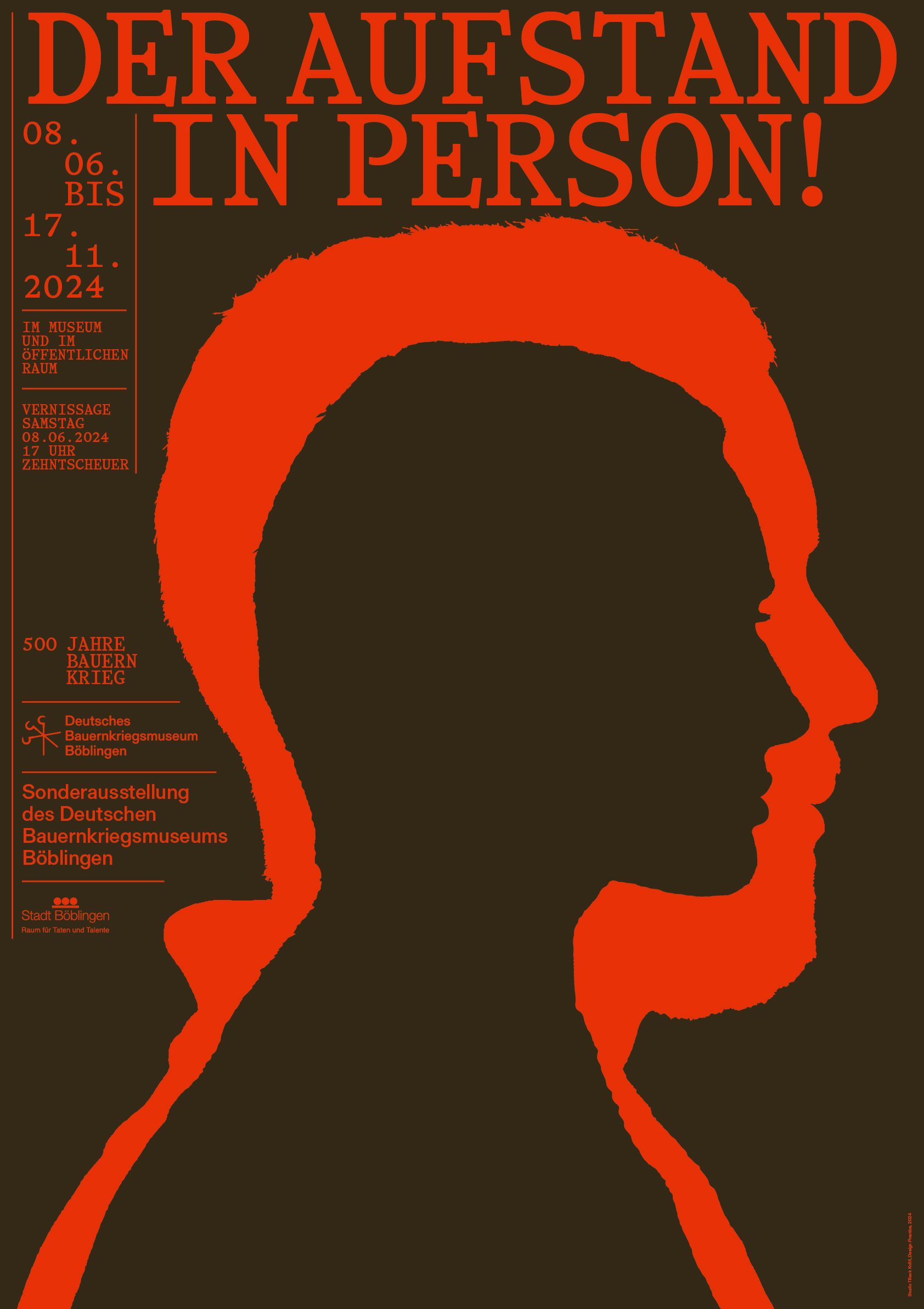 Ankündigungsplakat
„Der Aufstand in Person!“, Sonderausstellung des Deutschen Bauernkriegsmuseums Böblingen, © 2024 Studio Tillack Knöll,
Design Practice