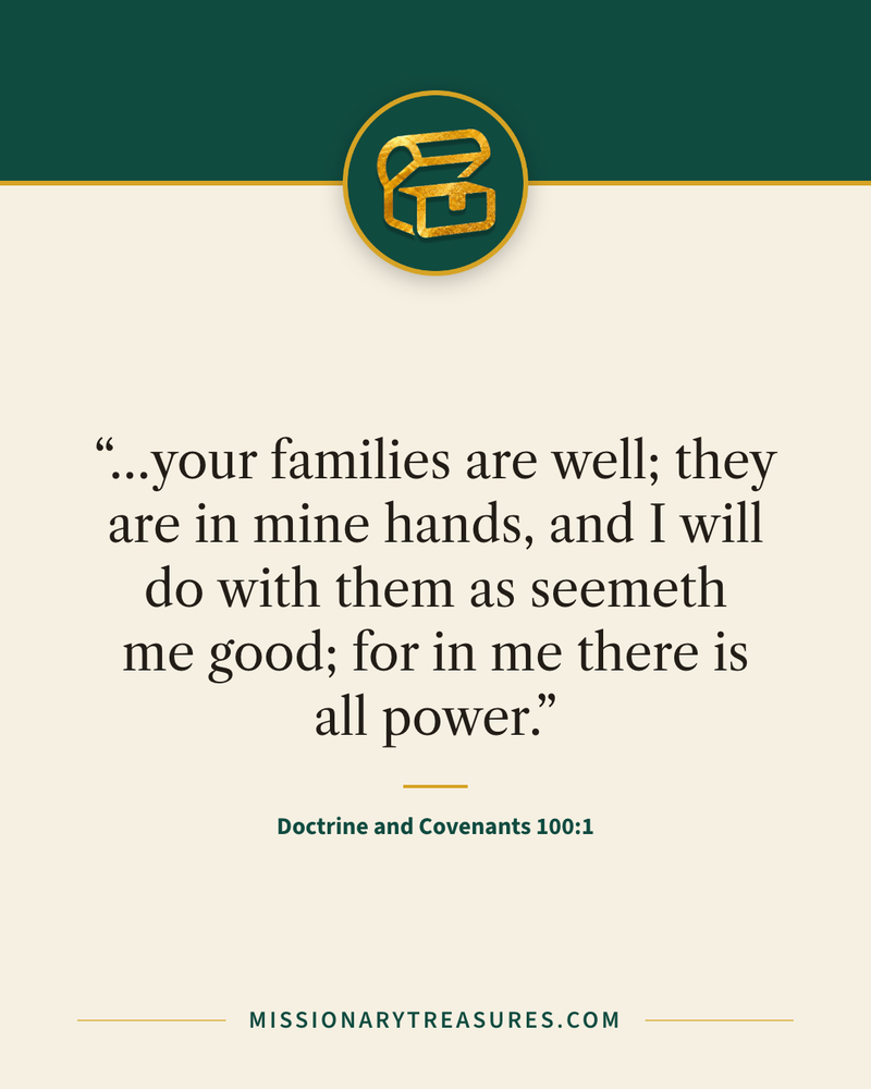 Quote card: “…your families are well; they are in mine hands, and I will do with them as seemeth me good; for in me there is all power.” — Doctrine and Covenants 100:1