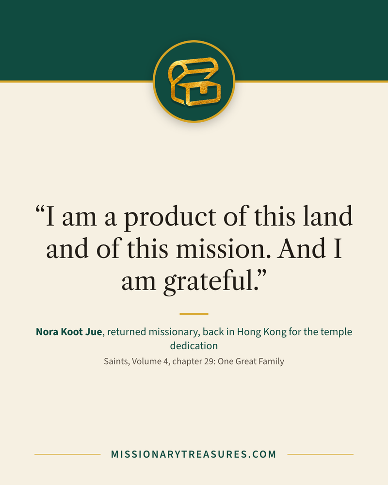 Quote card: “I am a product of this land and of this mission. And I am grateful.” — Nora Koot Jue