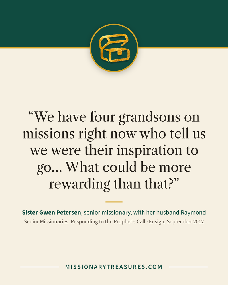 Quote card: “We have four grandsons on missions right now who tell us we were their inspiration to go… What could be more rewarding than that?” — Sister Gwen Petersen