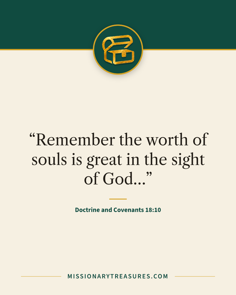 Quote card: “Remember the worth of souls is great in the sight of God…” — Doctrine and Covenants 18:10