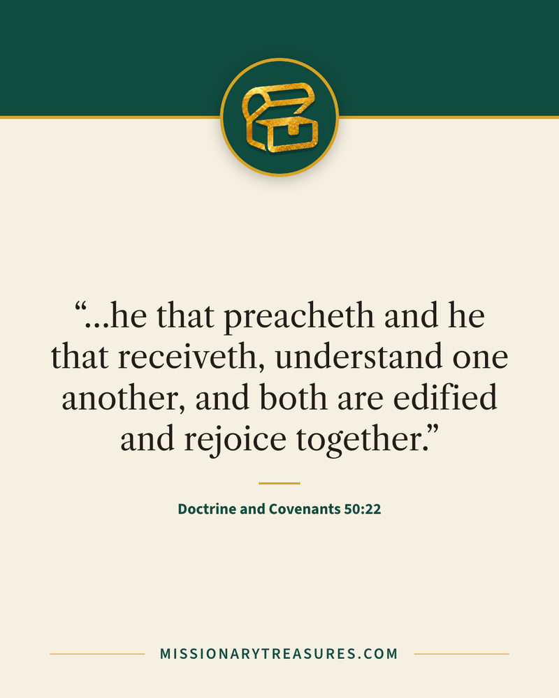 Quote card: “…he that preacheth and he that receiveth, understand one another, and both are edified and rejoice together.” — Doctrine and Covenants 50:22