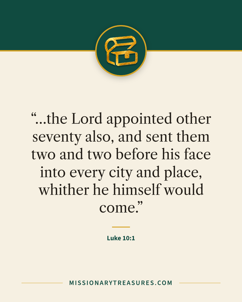 Quote card: “…the Lord appointed other seventy also, and sent them two and two before his face into every city and place, whither he himself would come.” — Luke 10:1