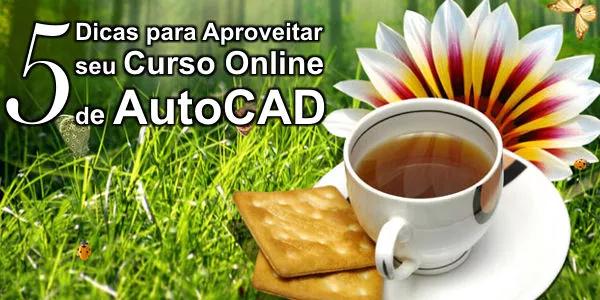 5 Dicas para Aproveitar um Curso Online de Autocad