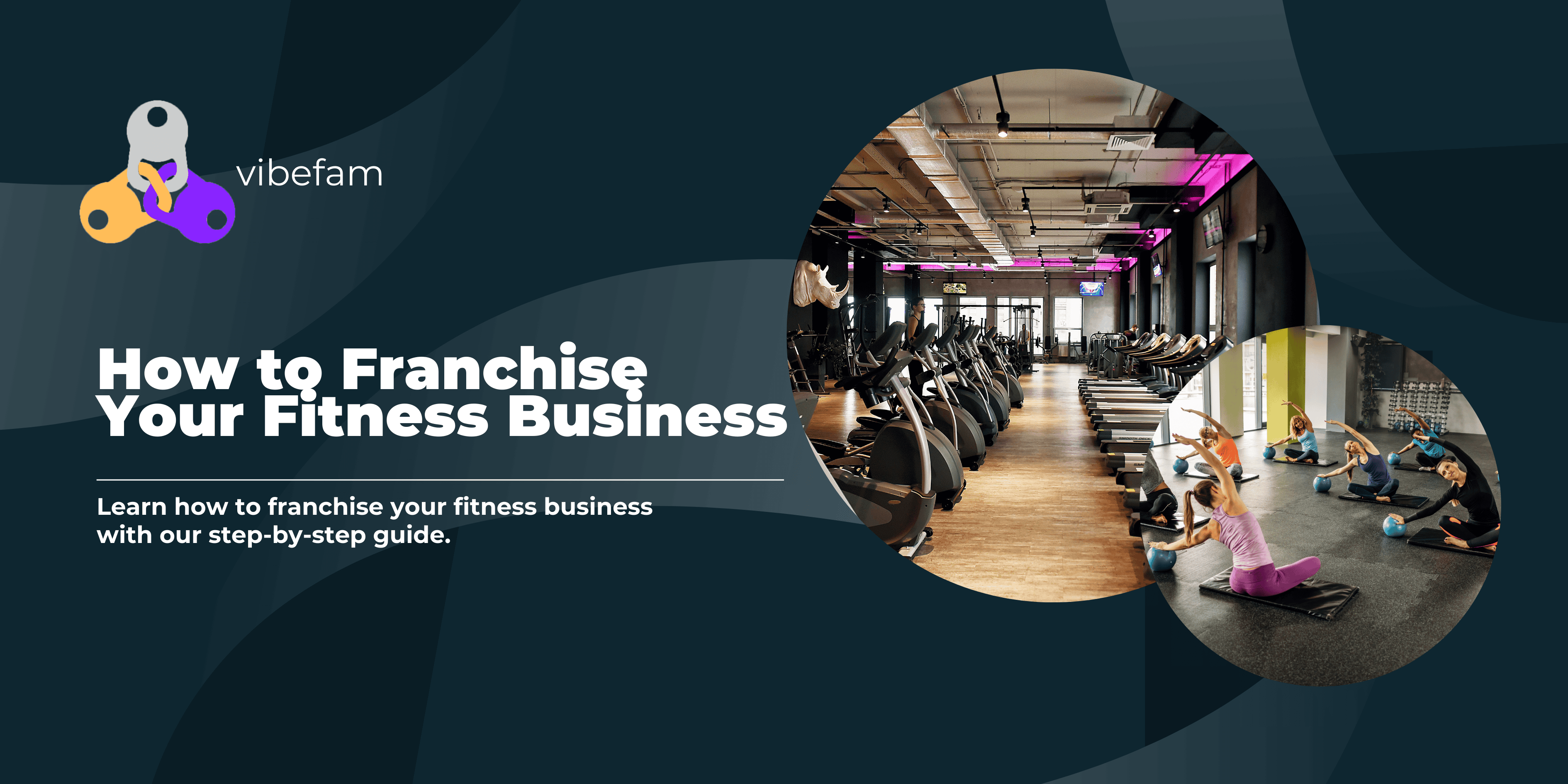 How to Franchise your Fitness Business