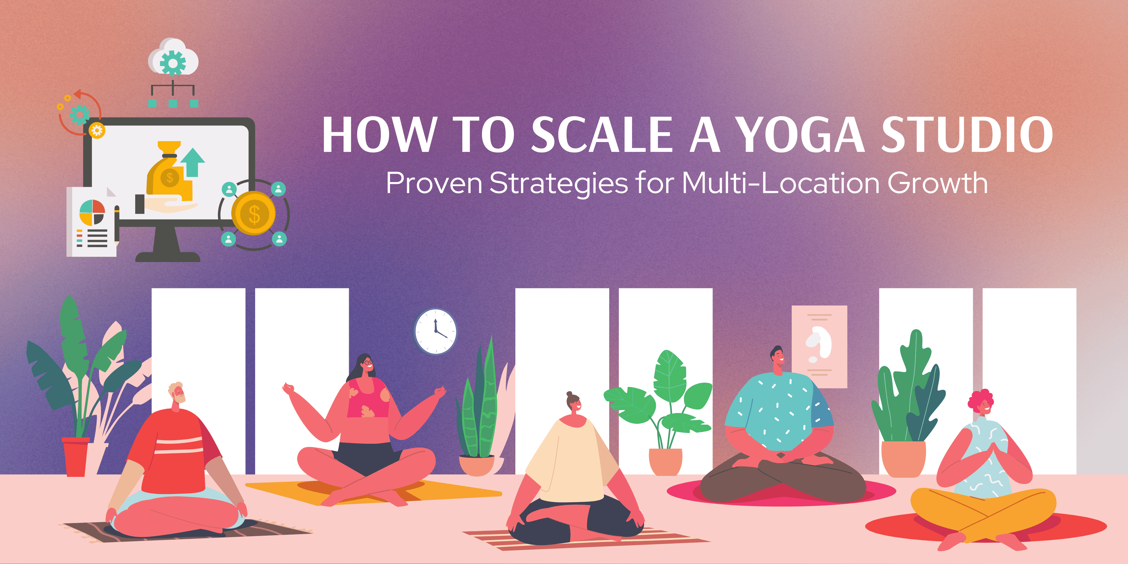 How to Scale a Yoga Studio