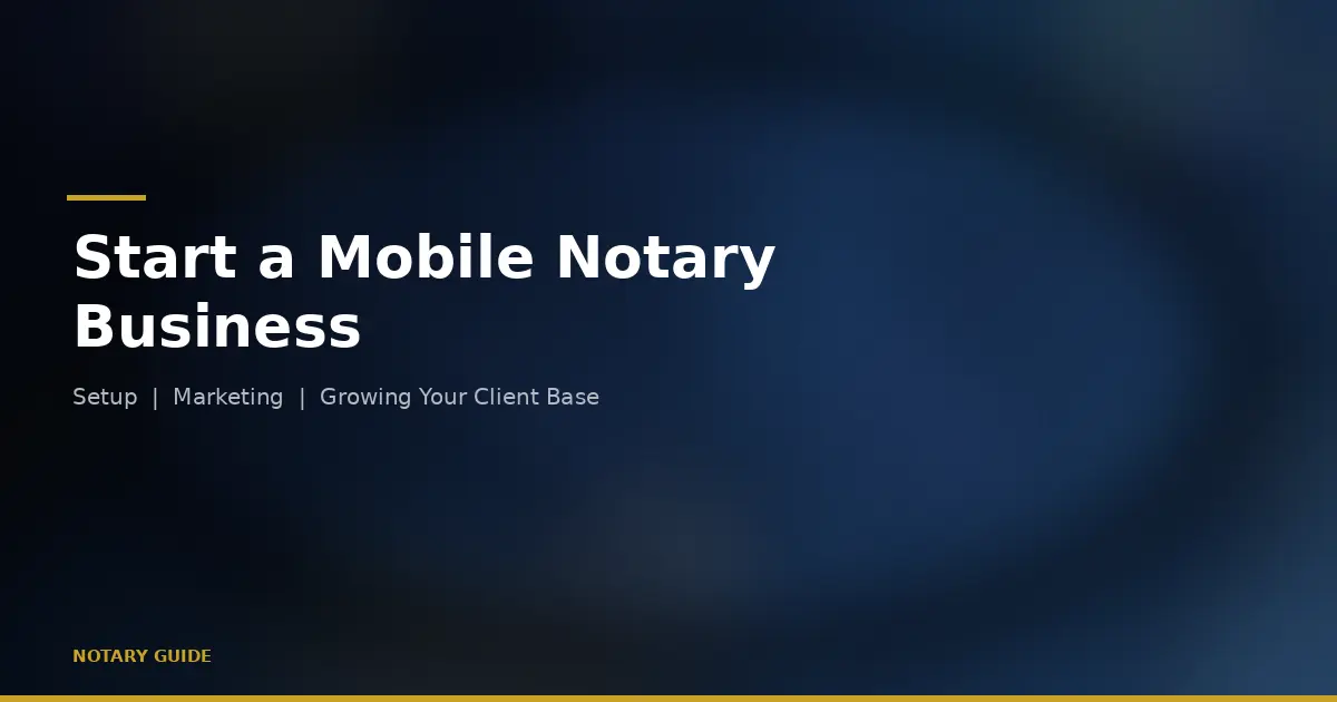 How to Start a Mobile Notary Business (2026)