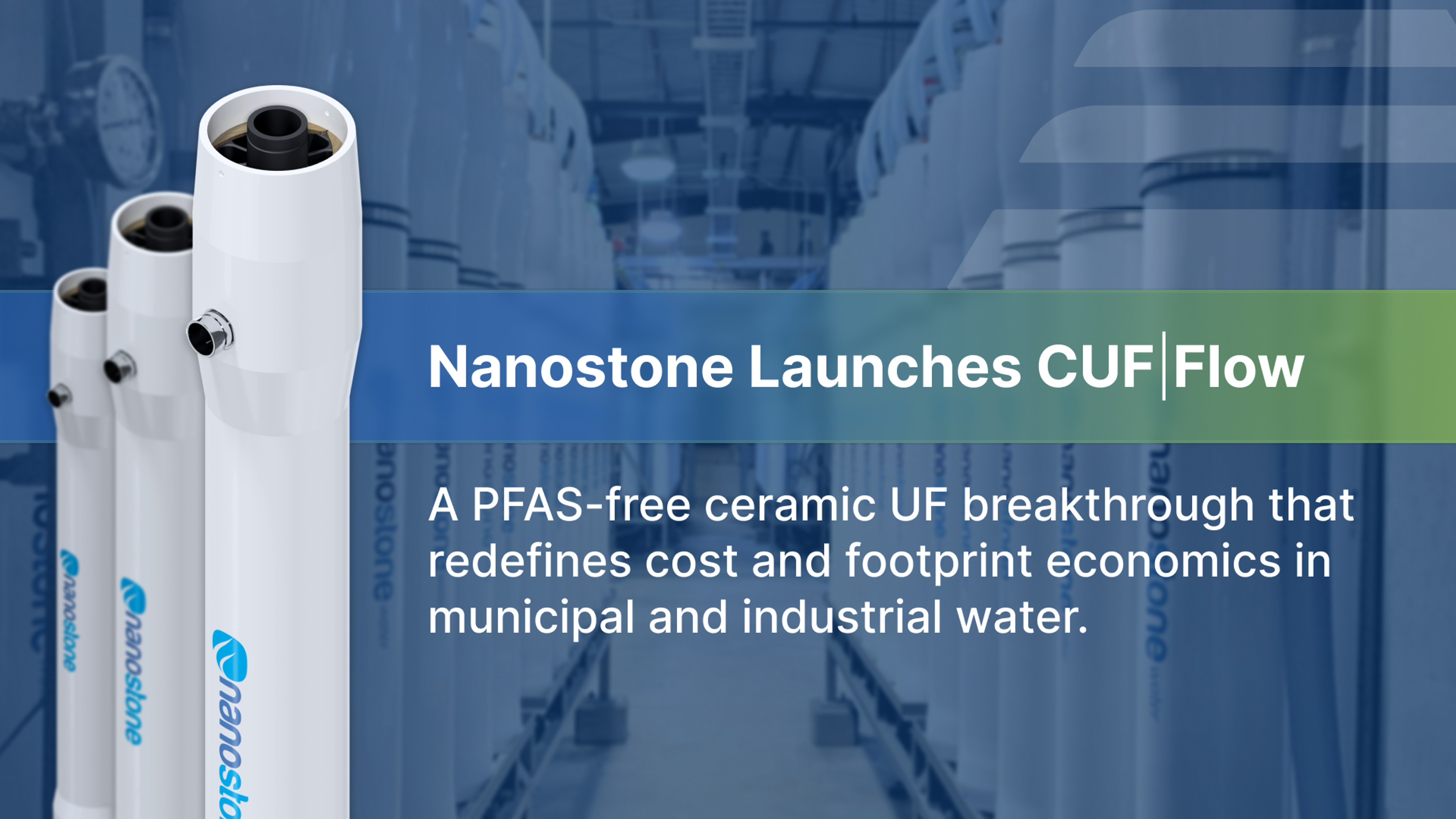 Nanostone Launches CUF|Flow