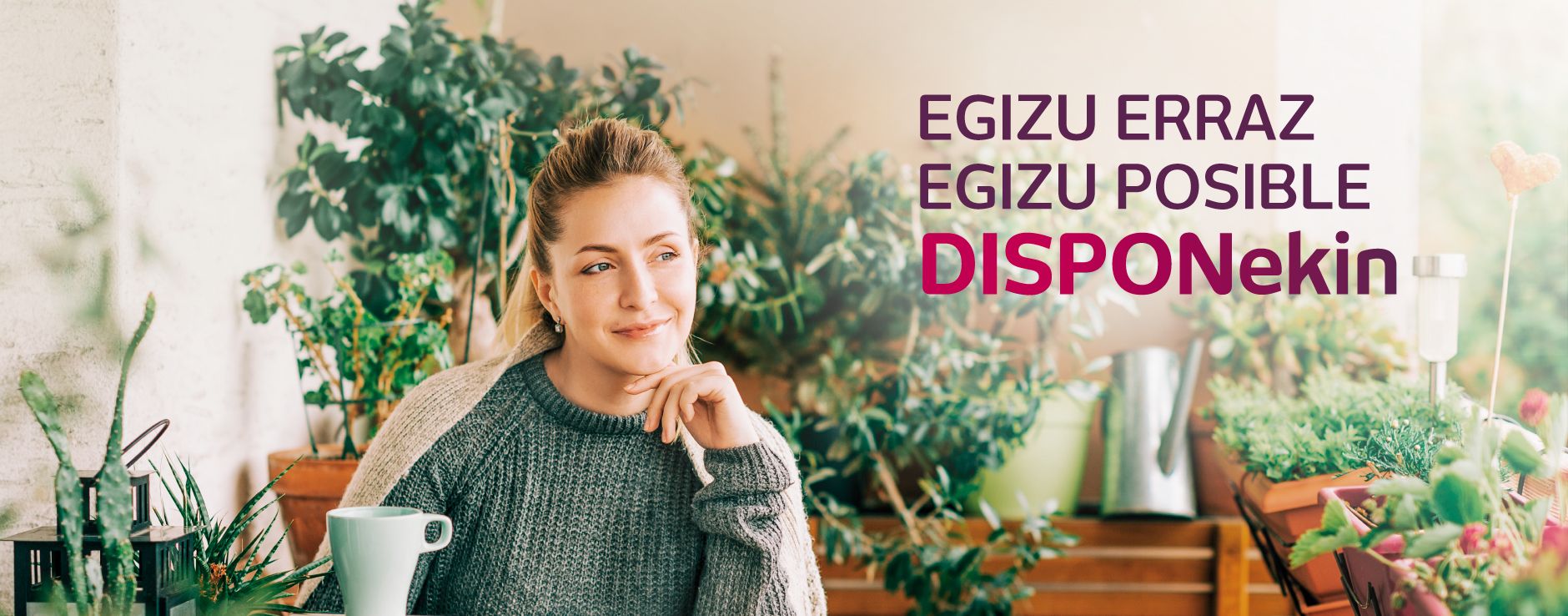 Egizu erraz, egizu posible disponarekin