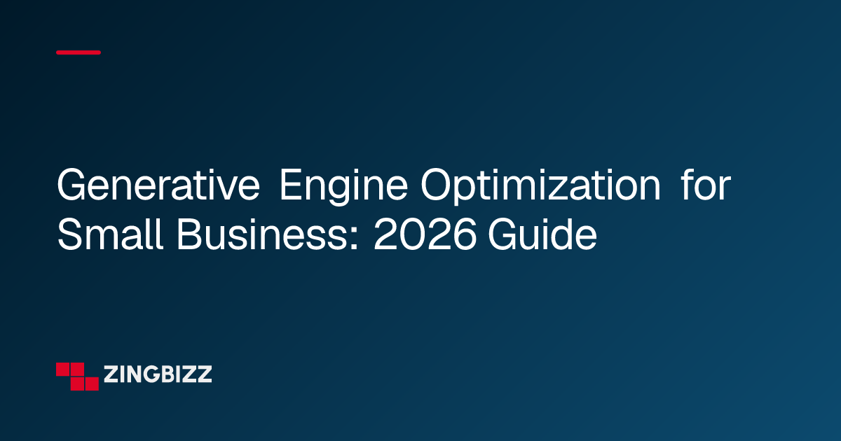 Generative Engine Optimization for Small Business: 2026 Guide