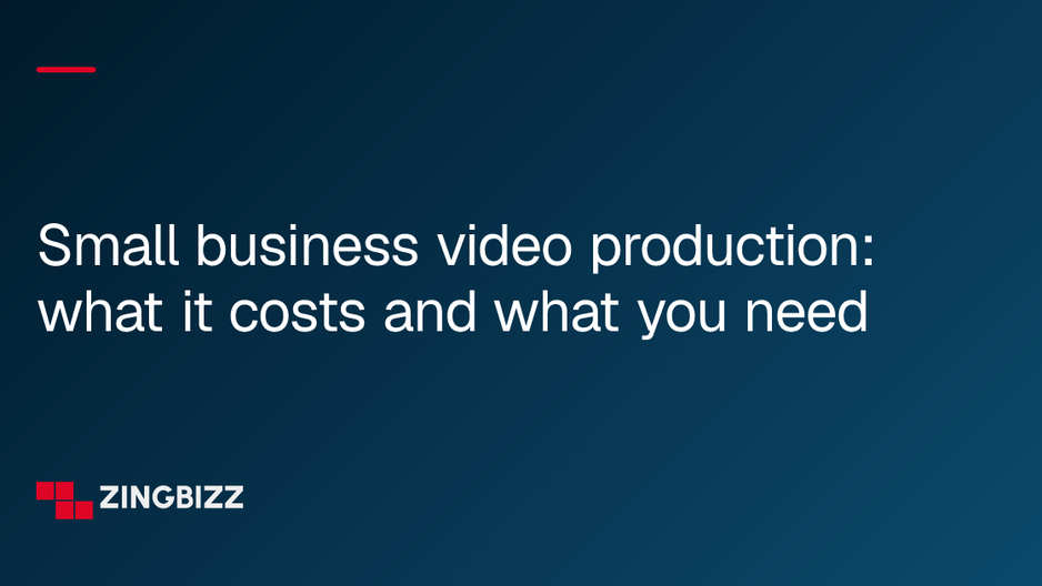 Small business video production: what it costs and what you need Small business video production: what it costs and what you need