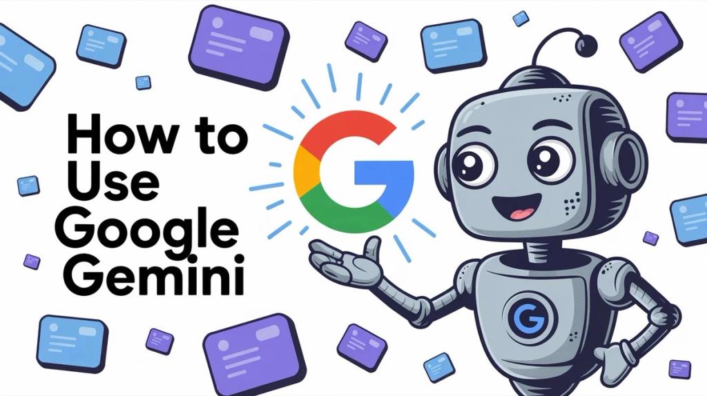 How to Use Google Gemini: Complete Guide (2025)