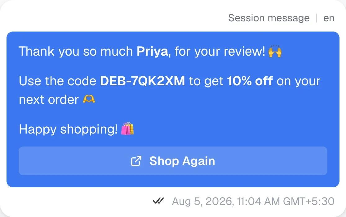 The thank you message as the customer receives it on WhatsApp: "Thank you so much Priya, for your review!", a unique discount code for 10% off the next order, and a Shop Again button back to the store.
