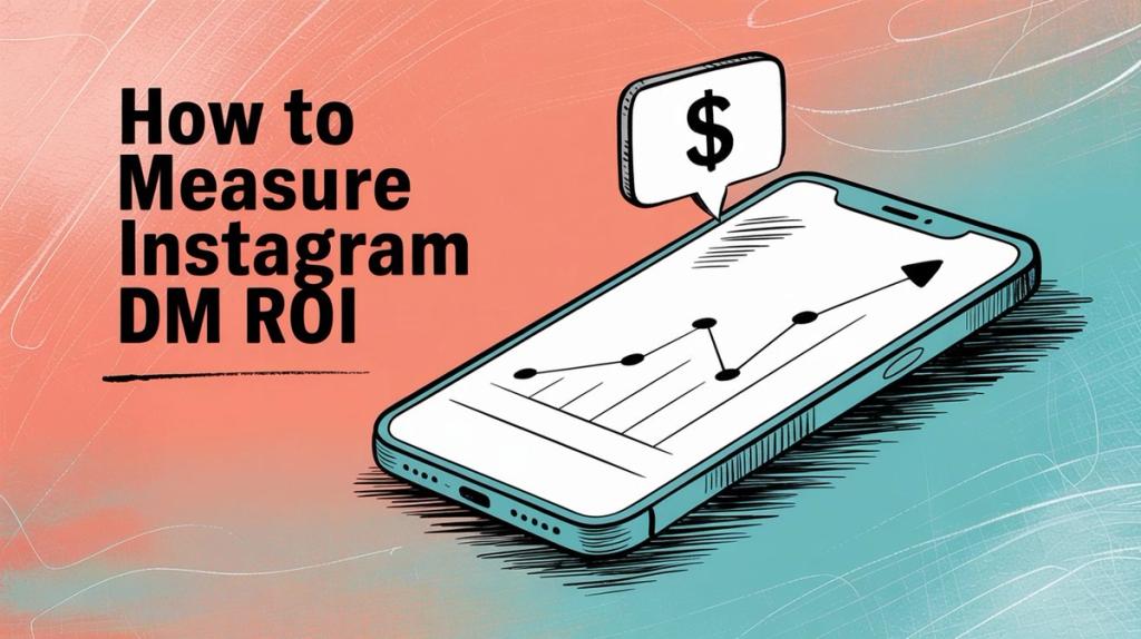 How to Measure Instagram DM ROI (2026 Guide)