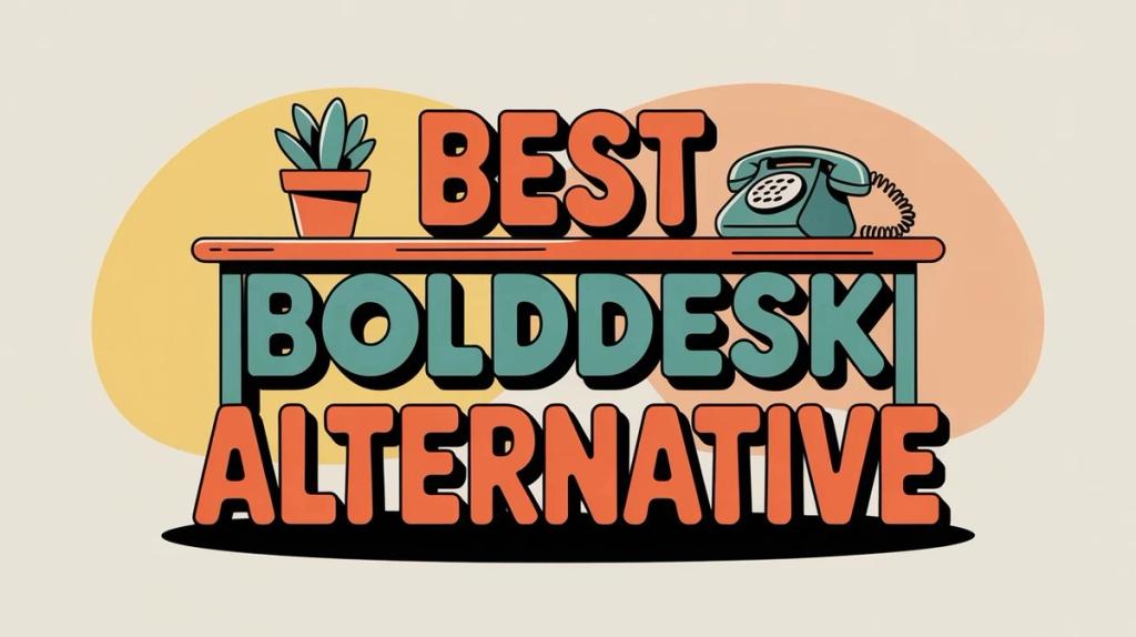 Best BoldDesk Alternative: 7 Top AI Support Tools (2025)