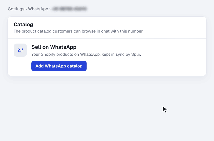 The Catalog card in Spur's WhatsApp settings going from Add WhatsApp catalog to Create catalog to Connected, with the catalogue link and the commerce switches