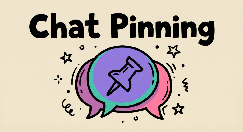 Chat Pinning: Keep Your Most Important Conversations at the Top