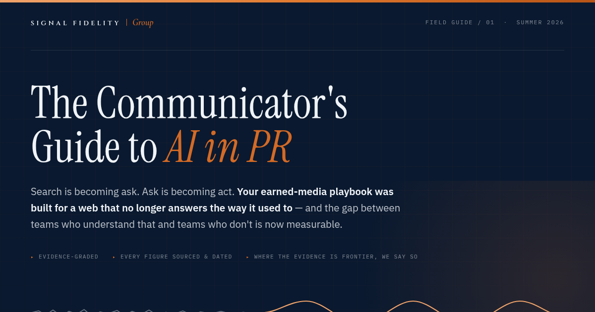 Signal Fidelity Group — The Communicator's Guide to AI in PR: winning the Retrieval, Memory, and Action games in AI answer engines.
