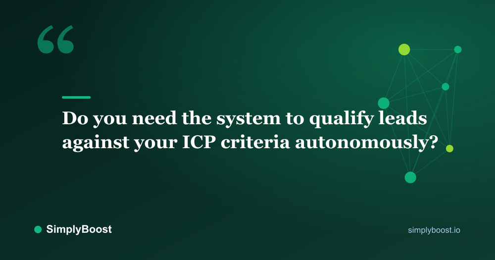 AI agent vs chatbot pull quote: Do you need the system to qualify leads against your ICP criteria autonomously? — SimplyBoost