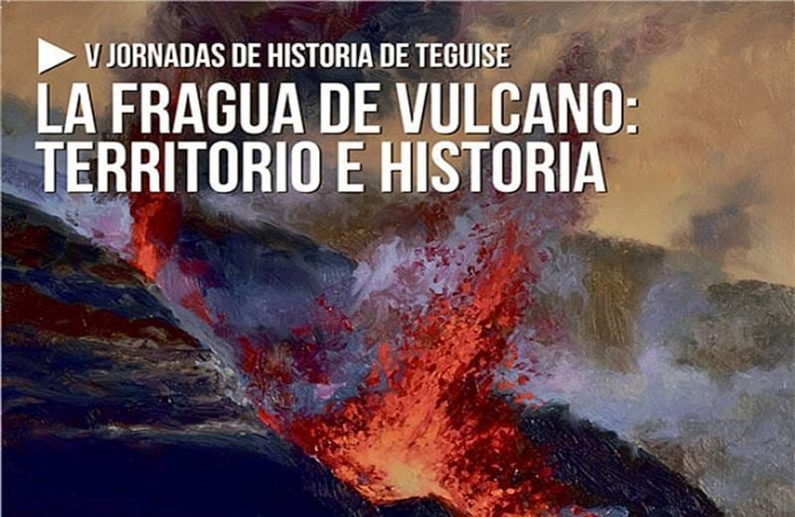 Las V Jornadas de Historia de Teguise estarán centradas en las erupciones volcánicas