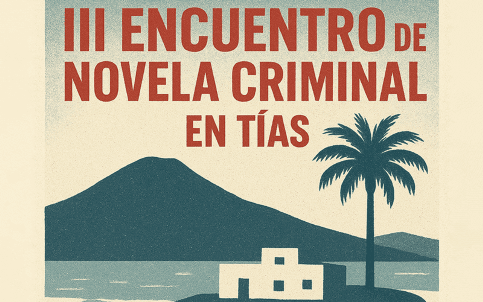 Tías acoge el III Encuentro de Novela Criminal con autores de referencia del género negro