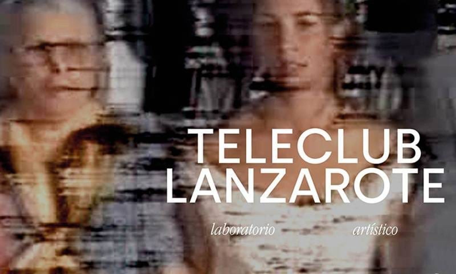 Convocatoria abierta para la tercera edición del laboratorio artístico ‘Teleclub Lanzarote’