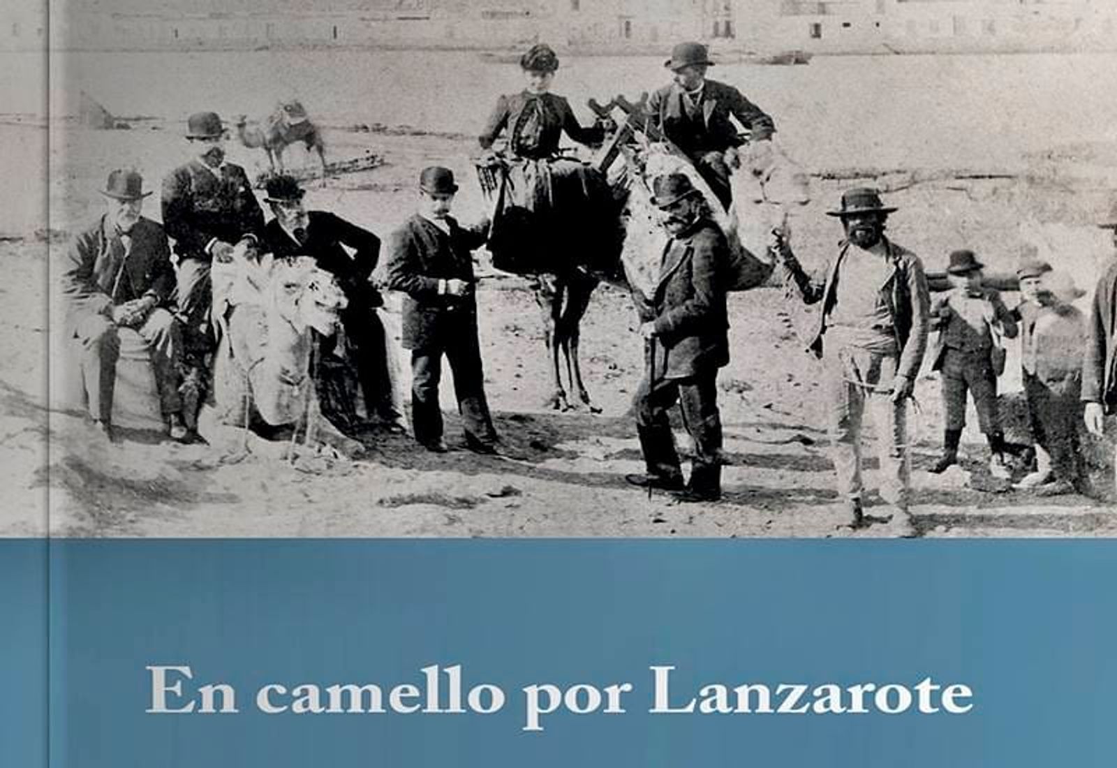 Se vuelve a editar la obra ‘En camello por Lanzarote’ de Olivia Stone, un viaje al pasado de la isla