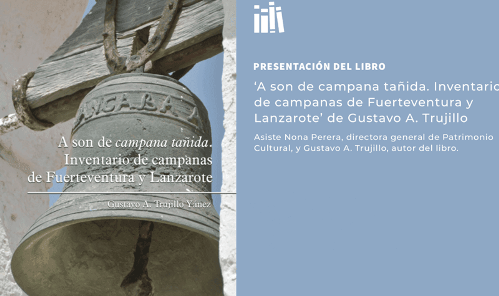 La Biblioteca Insular acoge la presentación de ‘A son de campana tañida. Inventario de campanas de Fuerteventura y Lanzarote’