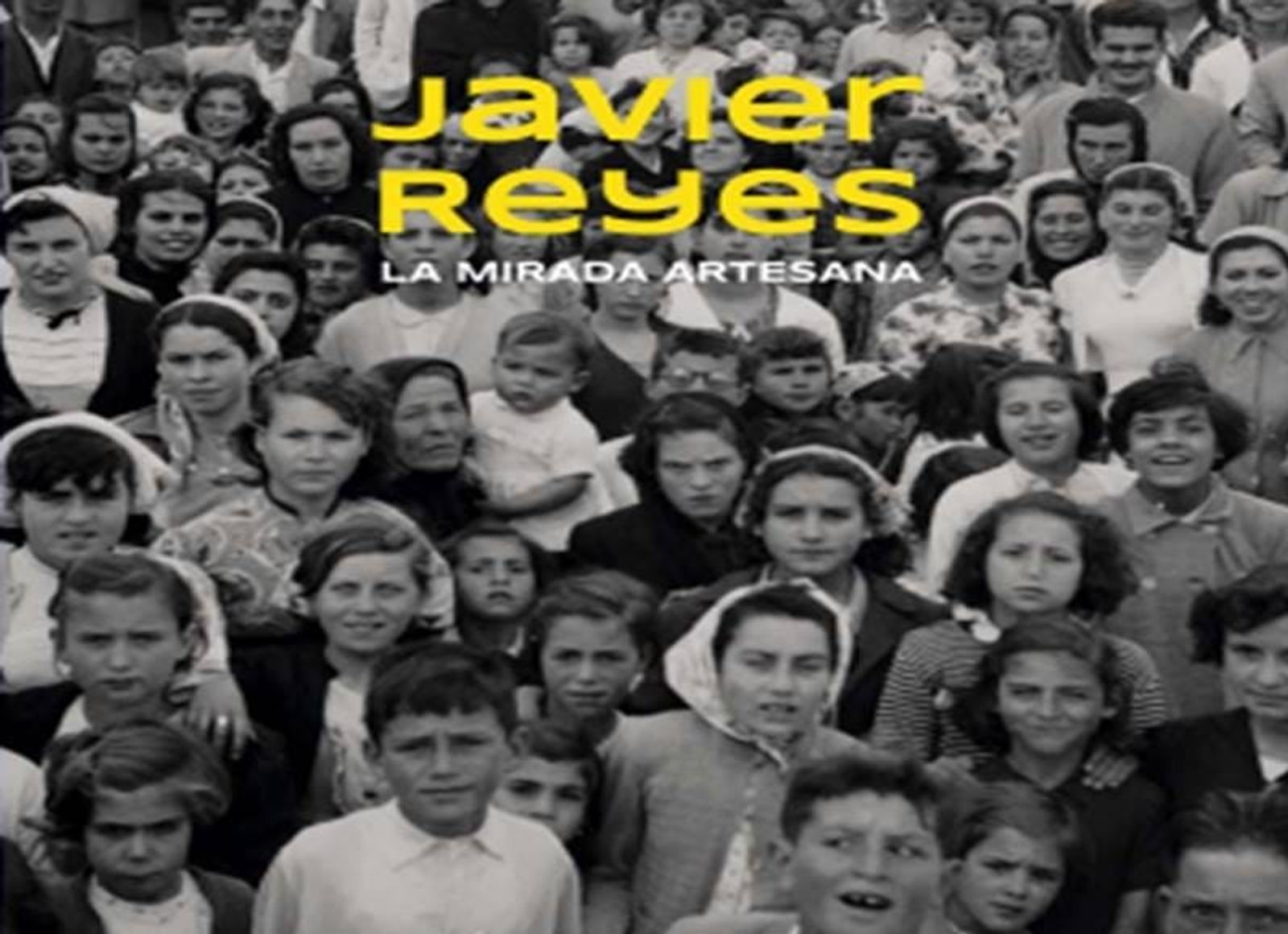 El próximo miércoles tiene lugar la presentación del libro ‘Javier Reyes. La mirada artesana’