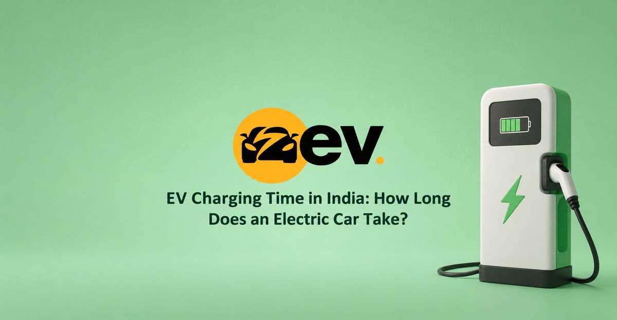 EV Charging Time in India: How Long Does an EV Take?