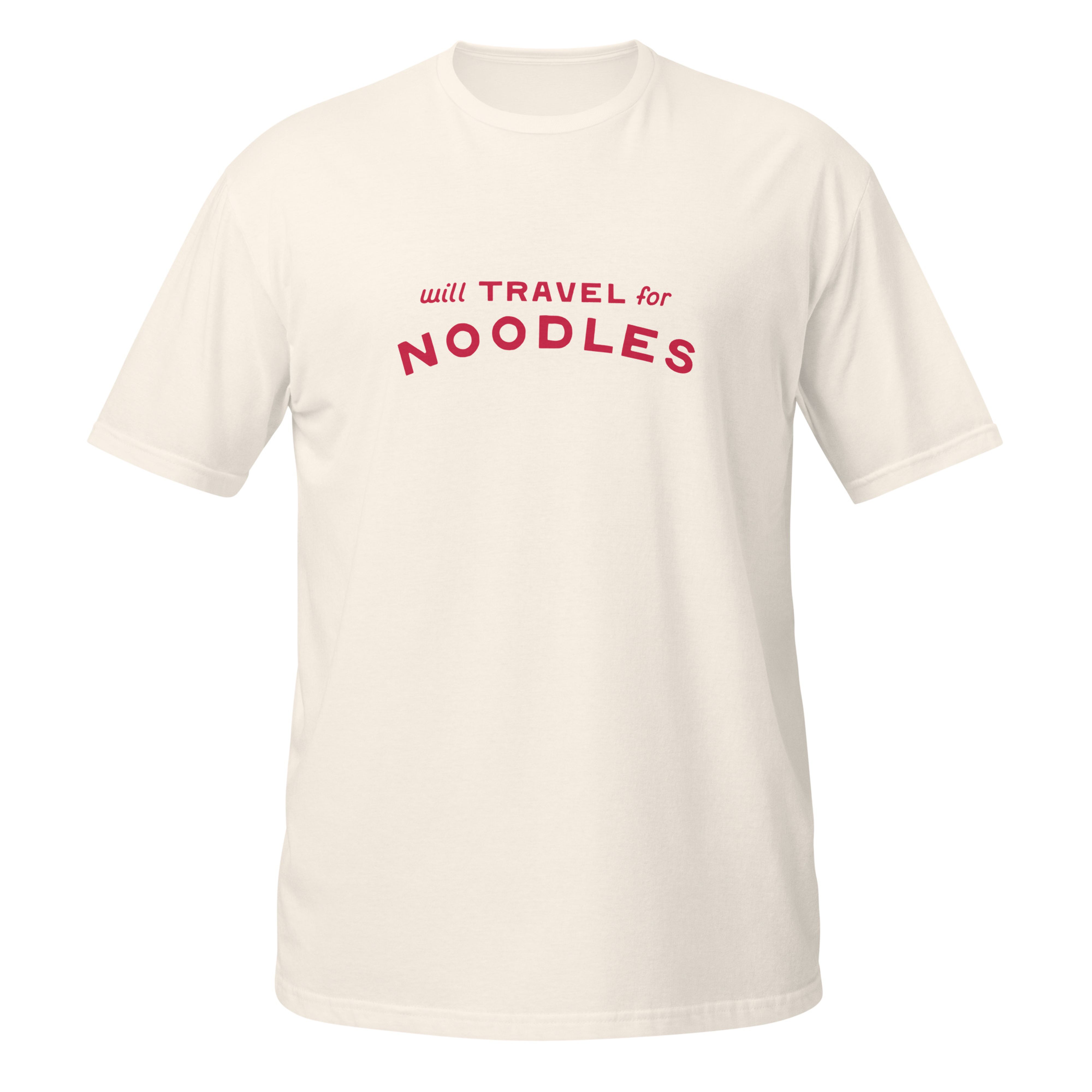 Natural cream unisex t-shirt with "will TRAVEL for NOODLES" printed across the chest in red lettering.