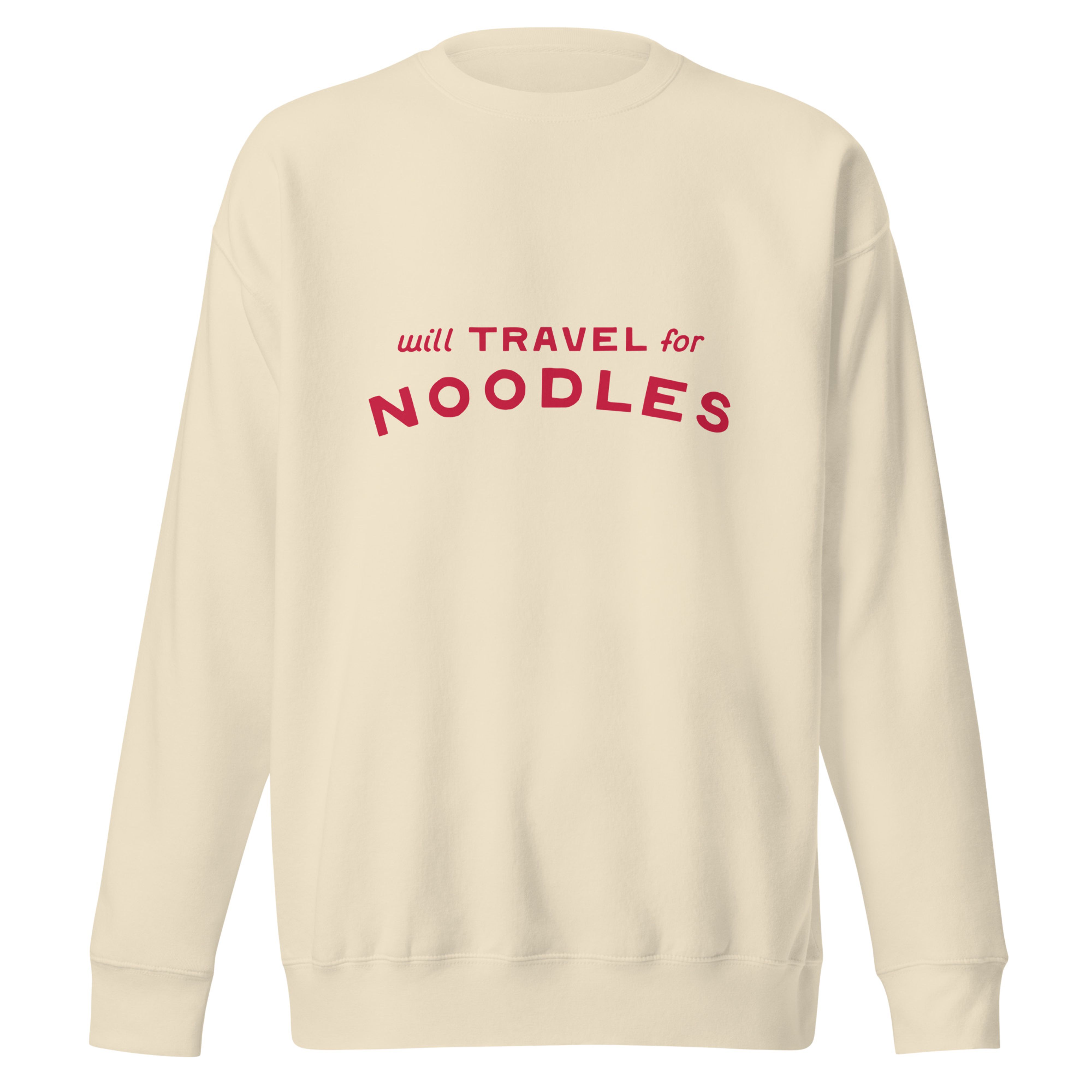 Crewneck sweatshirt with "will TRAVEL for NOODLES" printed across the chest in white lettering.