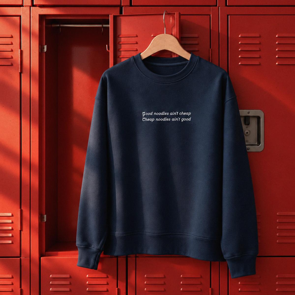 "Good Noodles Ain't Cheap" Navy Blazer Sweatshirt