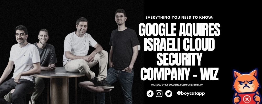 Google Just Bought an IDF-Founded Cybersecurity Company (Wiz). Here’s Why That Matters for Your Data.