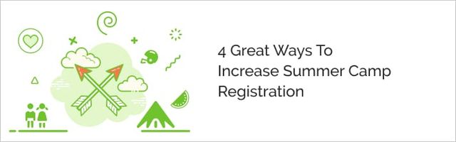 Tips for making summer camp registration increase.