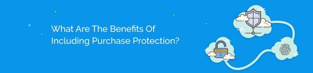 What are the benefits of including purchase protection?