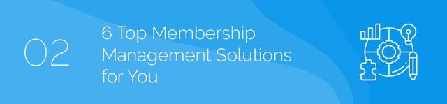 6 Top Membership Management Solutions for your Organization
