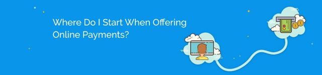Where do I start when offering online payments?