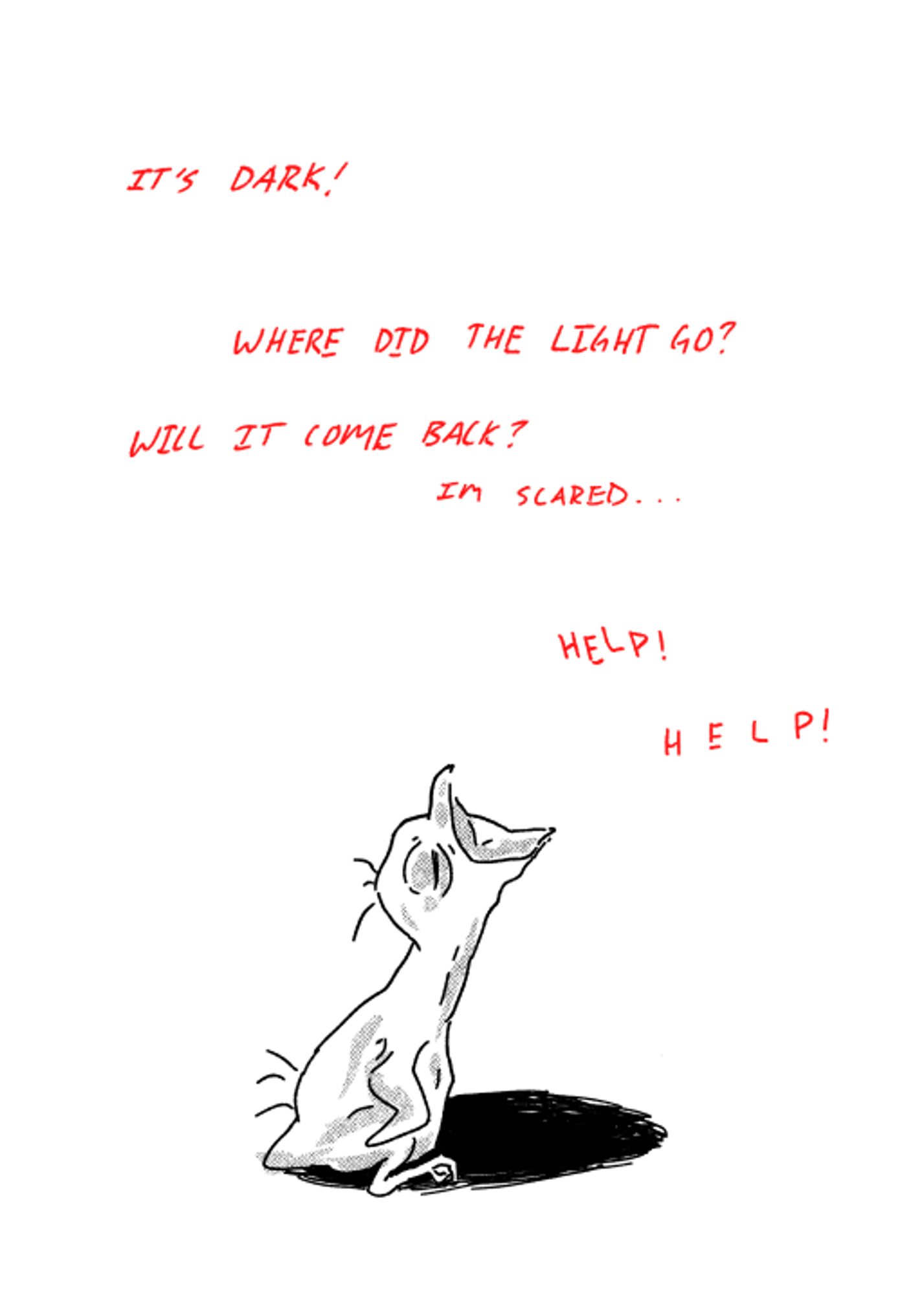 One baby bird opens its mouth, seemingly distressed as it looks up. A dark shadow surrounds it. In red, it says, IT'S DARK! WHERE DID THE LIGHT GO? WILL IT COME BACK? IM SCARED... HELP! H E L P!