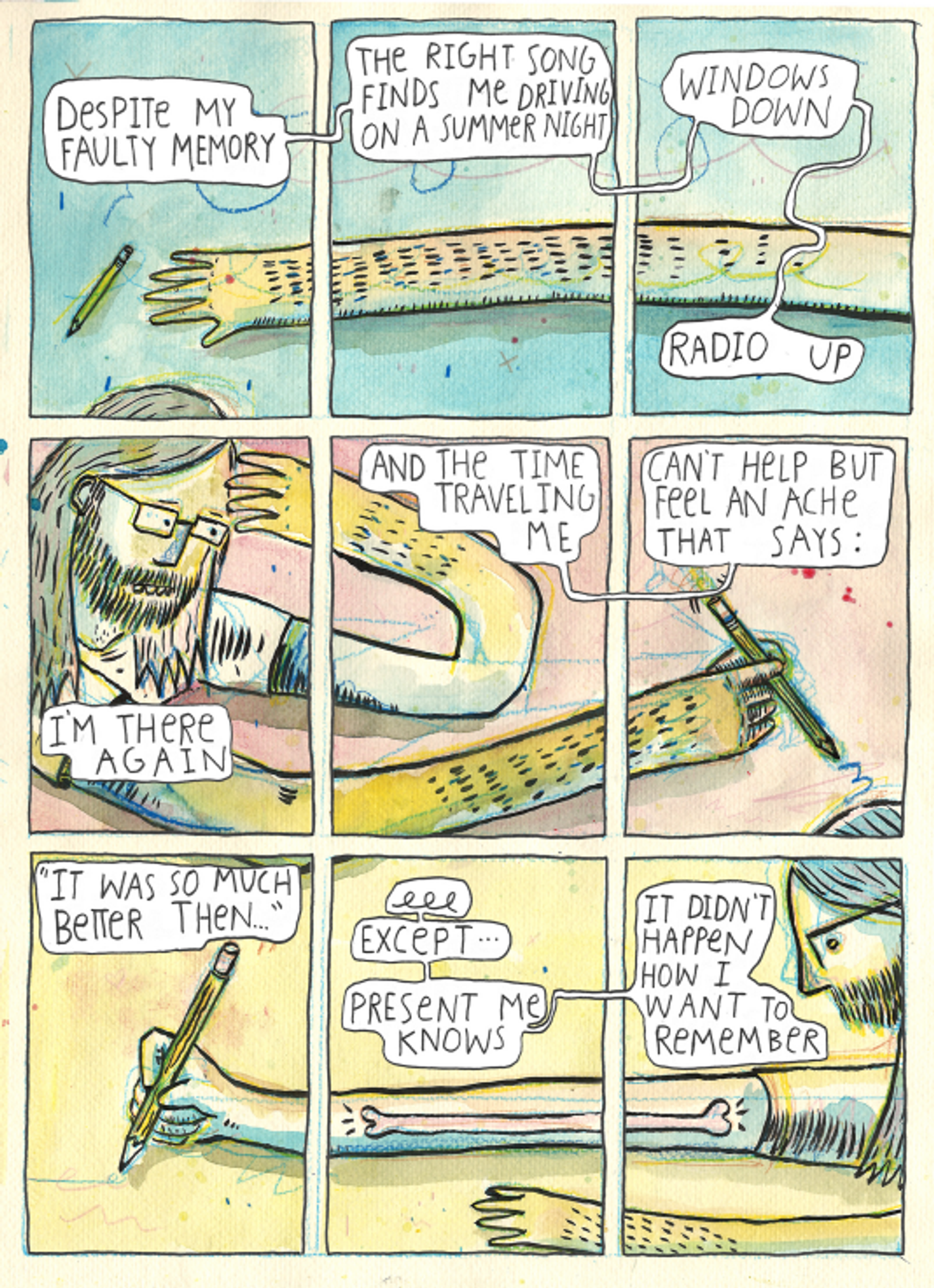 Each row of panels shows a very long, stretched arm reaching for a pencil and then drawing with it. The arm belongs to the person from the previous pages. The text reads, "Despite my faulty memory, the right song finds me driving on a summer night, windows down, radio up. I'm there again, and the time traveling me can't help but feel an ache that says: "It was so much better then"... except... present me knows, it didn't happen how I want to remember."