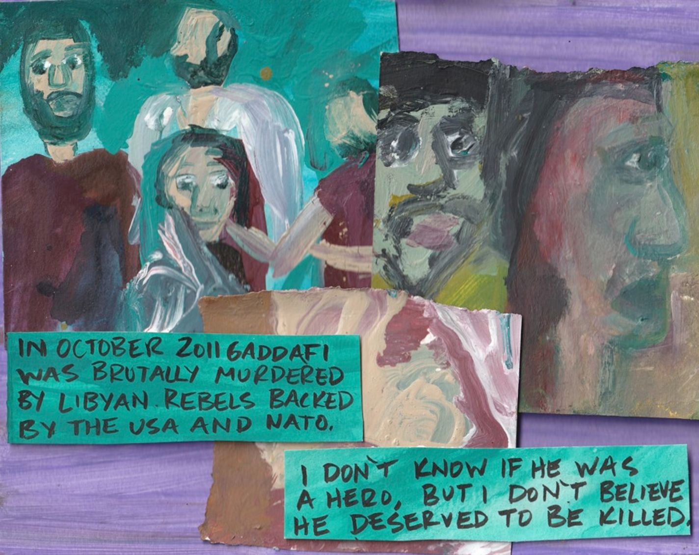 Panel 9: A collage-style page of three scenes. The upper left panel has four people in teal and maroon tones. A blue box reads, “In October 2011 Gaddafi was brutally murdered by Libyan rebels backed by the USA and NATO.” The panel on the right shows the faces of two men. The panel at the bottom is a mix of beige, brown, and red tones. A blue box beneath reads, “I don’t know if he was a hero, but I don't believe he deserved to be killed.”