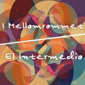 I mellomrommet / El Intermedio