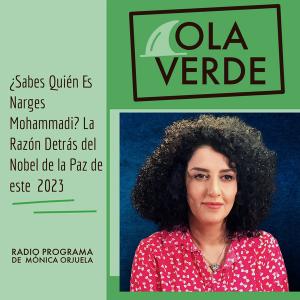 ¿Sabes Quién Es Narges Mohammadi? La Razón Detrás del Nobel de la Paz de este  2023
