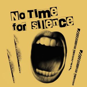 No Time For Silence / No es hora de Callar 